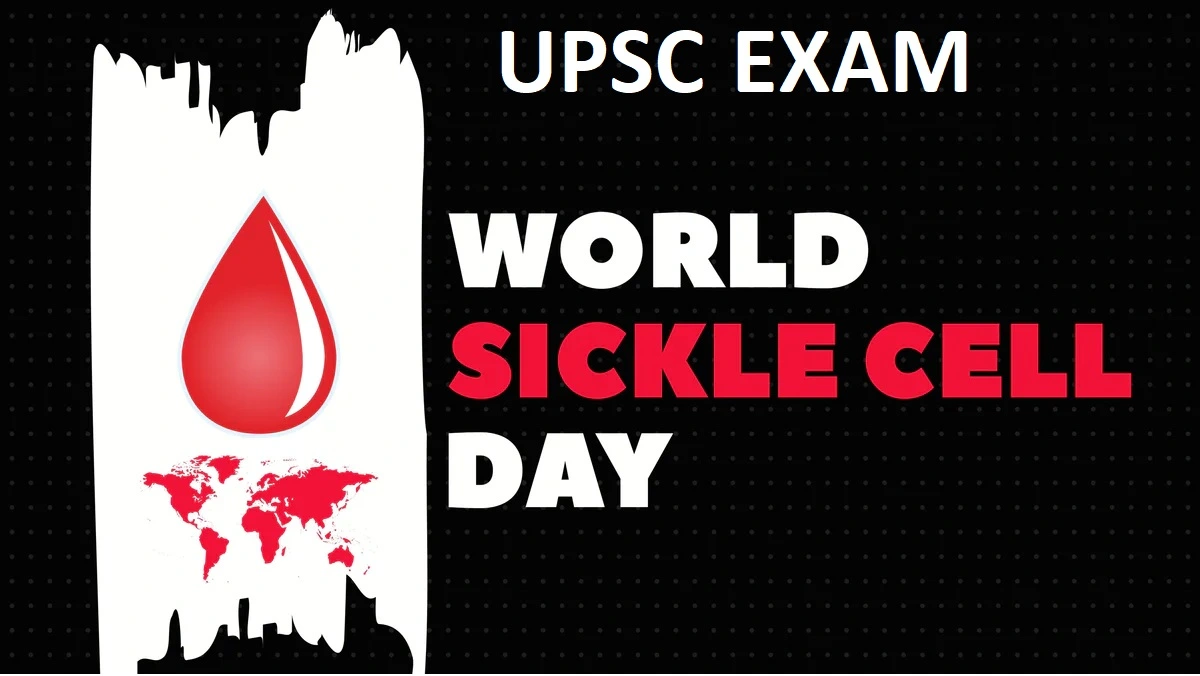 Important Topic for UPSC Exam: World Sickle Cell Day 2023 UPSC Exam: World Sickle Cell Day 2023