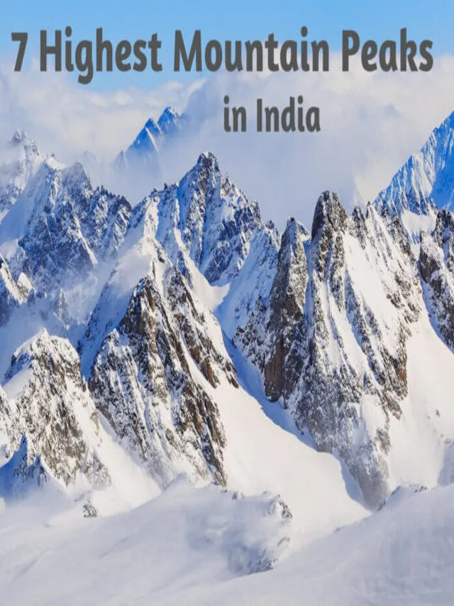 FACTS: ENHANCING YOUR KNOWLEDGE OF INDIA’S MOUNTAIN PEAKS