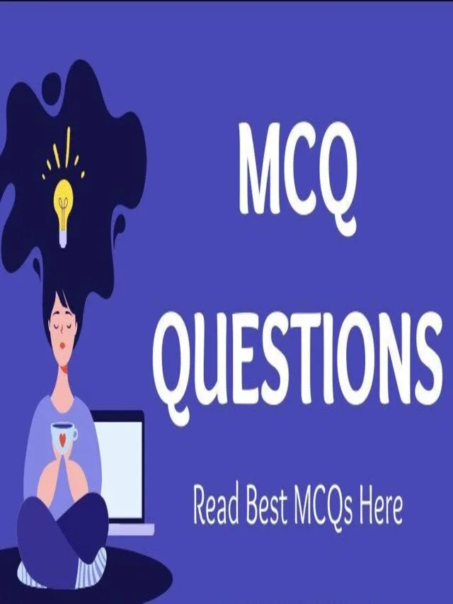 You must know these MCQs to get a Govt. Job 2023